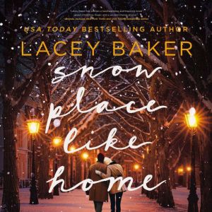 Snow Place Like Home, Lacey Baker