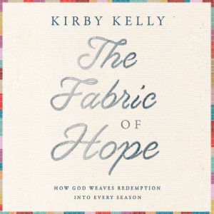 The Fabric of Hope, Kirby Kelly
