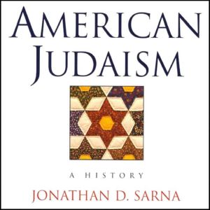 American Judaism, Jonathan D. Sarna