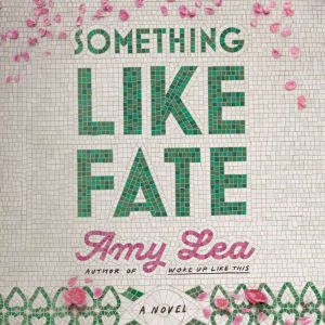 Something Like Fate, Amy Lea