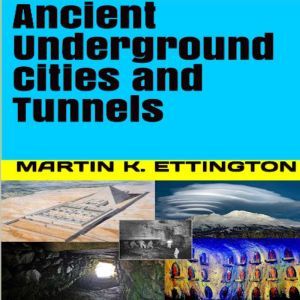 Ancient Underground Cities and Tunnel..., Martin K Ettinton