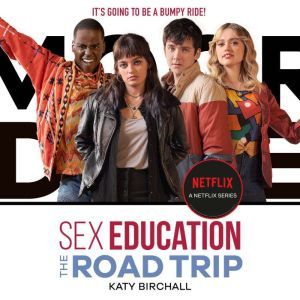 Sex Education The Road Trip, Katy Birchall