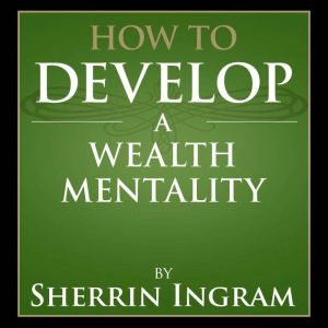 How to Develop a Wealth Mentality