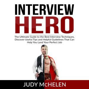 Interview Hero The Ultimate Guide to..., Judy McHelen