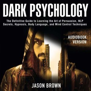 Dark Psychology, Jason Brown