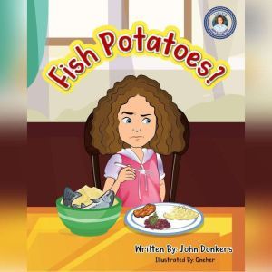 Fish Potatoes, John Donkers