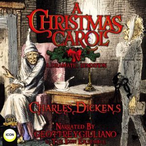 A Christmas Carol A Dramatic Renditio..., Charles Dickens