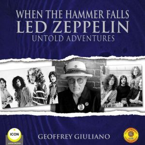 When The Hammer Falls Led Zeppelin  ..., Geoffrey Giuliano