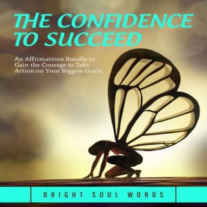 The Confidence to Succeed, Bright Soul Words