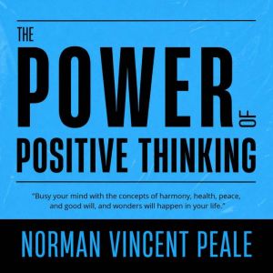 The Power of Positive Thinking, Norman Vincent Peale