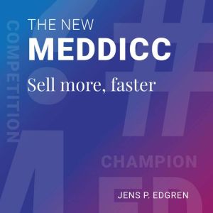The New MEDDICC, Jens P Edgren