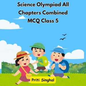 Science Olympiad All Chapters Combine..., Priti Singhal