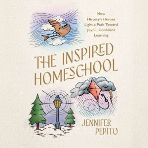 The Inspired Homeschool, Jennifer Pepito