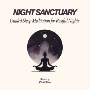 Night Sanctuary: Guided Sleep Meditation for Restful Nights