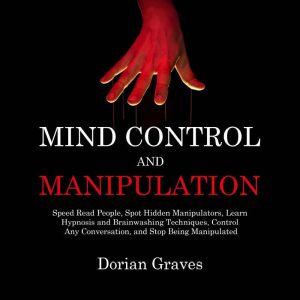 Mind Control and Manipulation, Dorian Graves