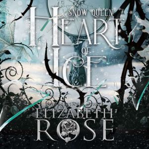 Heart of Ice, Elizabeth Rose