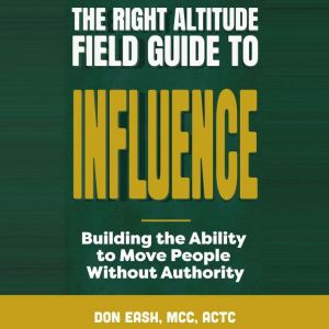 The Right Altitude Field Guide to Inf..., Don Eash