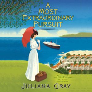 A Most Extraordinary Pursuit, Juliana Gray