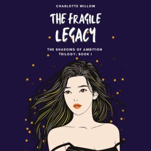 The Fragile Legacy, Charlotte Willow