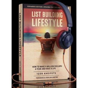 List Building Lifestyle Confessions ..., Igor Kheifets