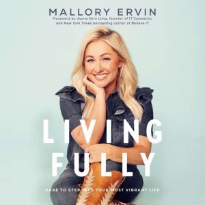 Living Fully, Mallory Ervin