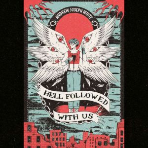 Hell Followed with Us, Andrew Joseph White