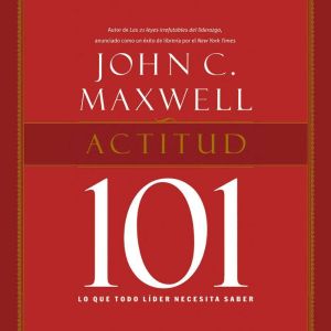 Actitud 101, John C. Maxwell