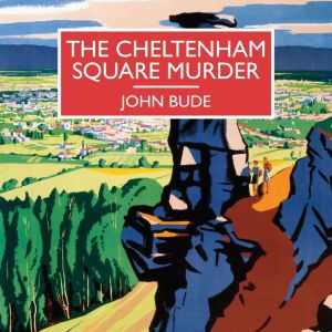 The Cheltenham Square Murder, John Bude