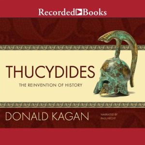 Thucydides The Reinvention of Histor..., Donald Kagan