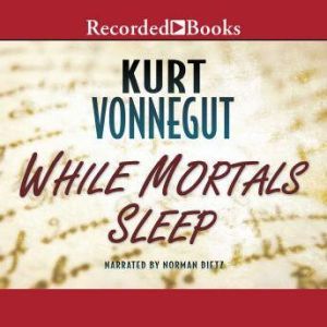 While Mortals Sleep, Kurt Vonnegut