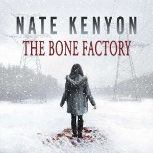 The Bone Factory, Nate Kenyon