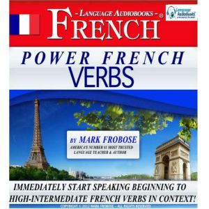 Power French Verbs, Mark Frobose