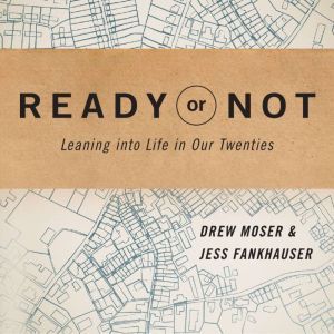 Ready or Not, Drew Moser