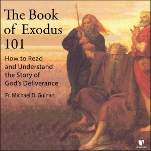 The Book of Exodus 101, Michael D. Guinan