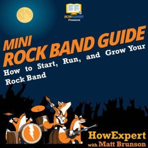 Mini Rock Band Guide, HowExpert