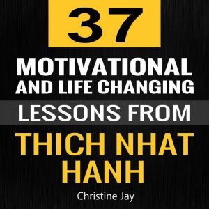 Thich Nhat Hanh 37 Motivational and ..., Christine Jay