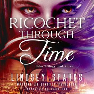 Ricochet Through Time, Lindsey Fairleigh