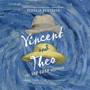 Vincent and Theo The Van Gogh Brothers, Deborah Heiligman