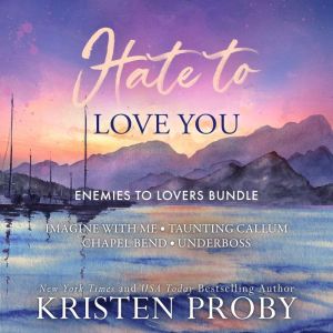 Hate To Love You: Enemies To Lovers Bundle
