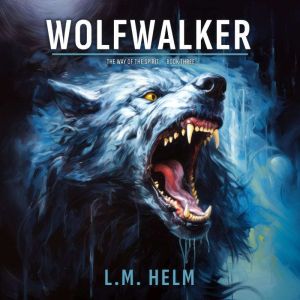 Wolfwalker, L.M. Helm