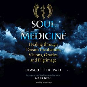 Soul Medicine, Edward Tick