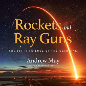 Rockets and Ray Guns, Andrew May