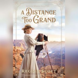 A Distance Too Grand, Regina Scott