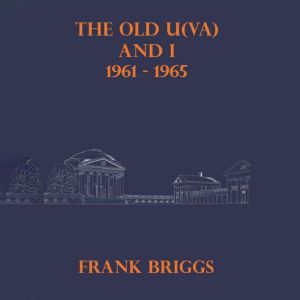 The Old U(VA) and I 1961 - 1965