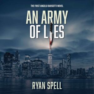 An Army of Lies, Ryan Spell