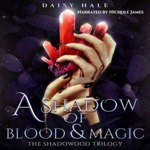 A Shadow of Blood  Magic, Daisy Hale