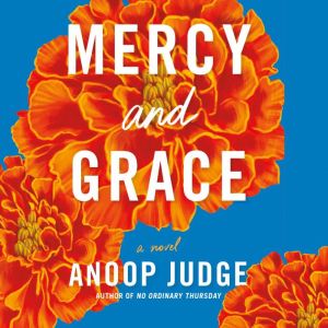 Mercy and Grace, Anoop Judge