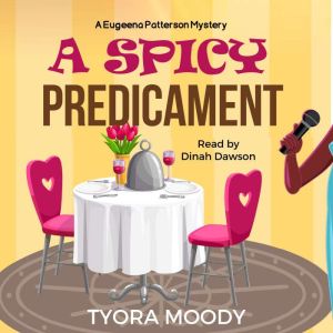 A Spicy Predicament, Tyora Moody