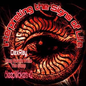 Interpreting the Signs of Life, DexRay