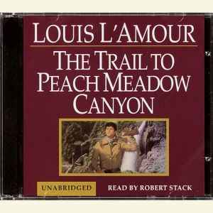 A Trail to Peachmeadow Canyon, Louis LAmour